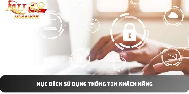 Mục đích sử dụng dữ liệu về khách hàng