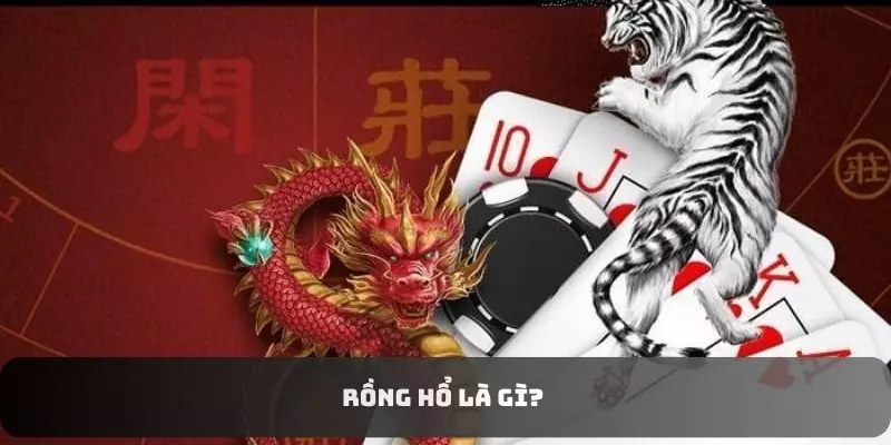 Giới thiệu khái quát game Rồng Hổ online