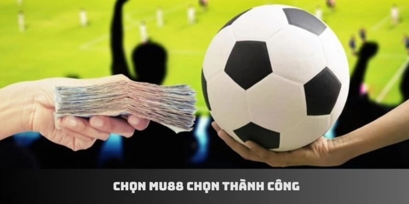 MU88 là website uy tín nhất về các kèo bóng đá