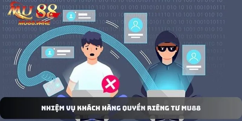 Nhiệm vụ người chơi trong chính sách quyền riêng tư MU88