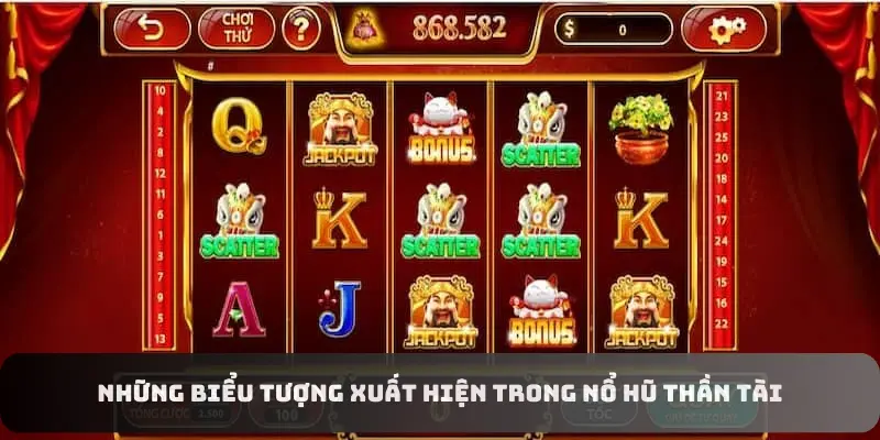 Những biểu tượng xuất hiện trong nổ hũ Thần Tài