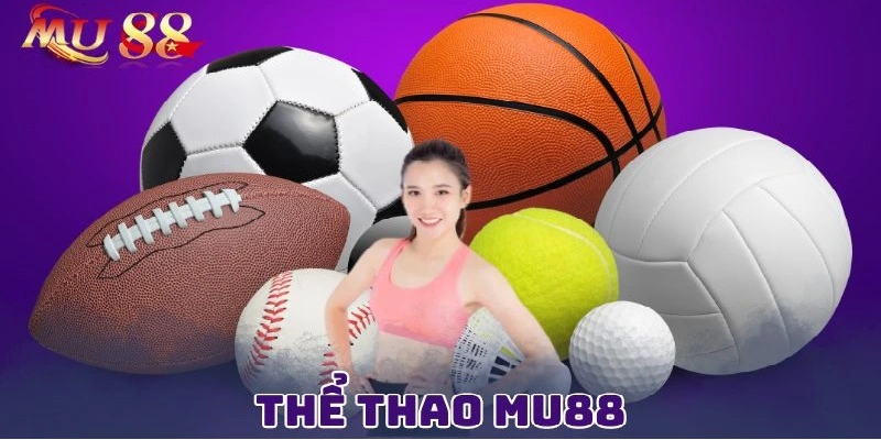 Giới thiệu cơ bản thông tin về hạng mục thể thao ở MU88