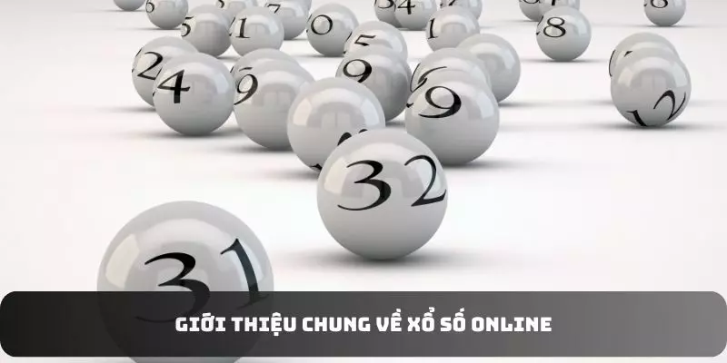 Tìm hiểu chung về xổ số online
