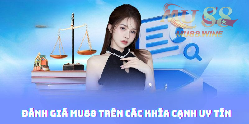 Đánh giá Mu88 có uy tín không trên các khía cạnh