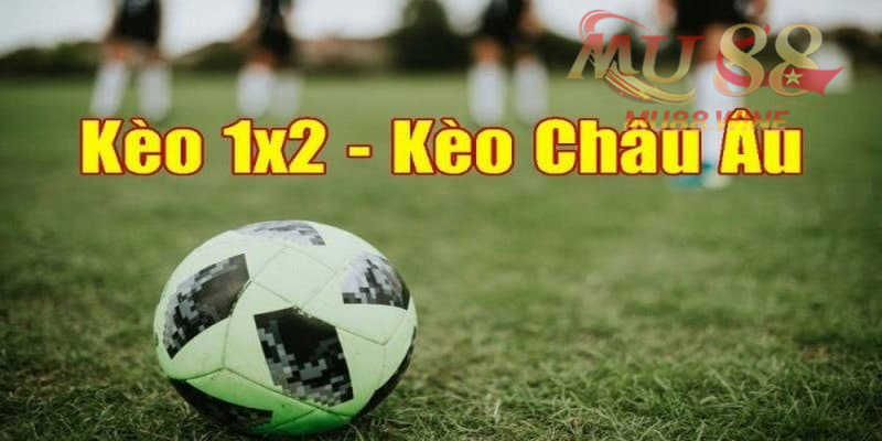 Kèo Châu Âu có lối chơi đơn giản và giúp anh em dễ nhận thưởng nhất