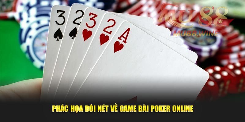 Phác họa đôi nét về game bài Poker online