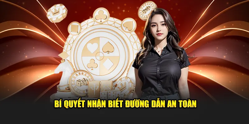 Bí quyết nhận biết đường dẫn an toàn