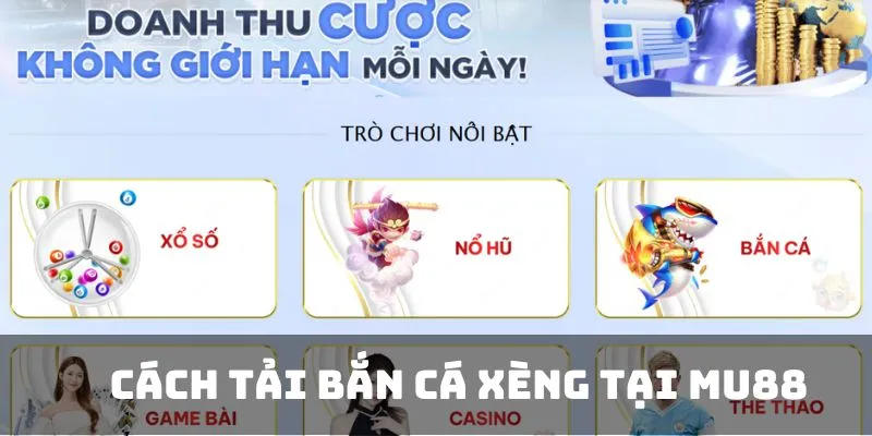 Hướng dẫn cách tải bắn cá xèng chi tiết tại MU88