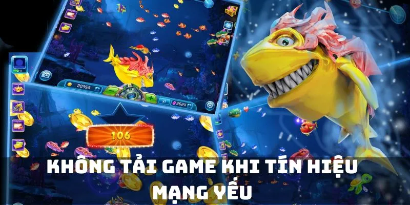 Không tải game khi tín hiệu mạng yếu