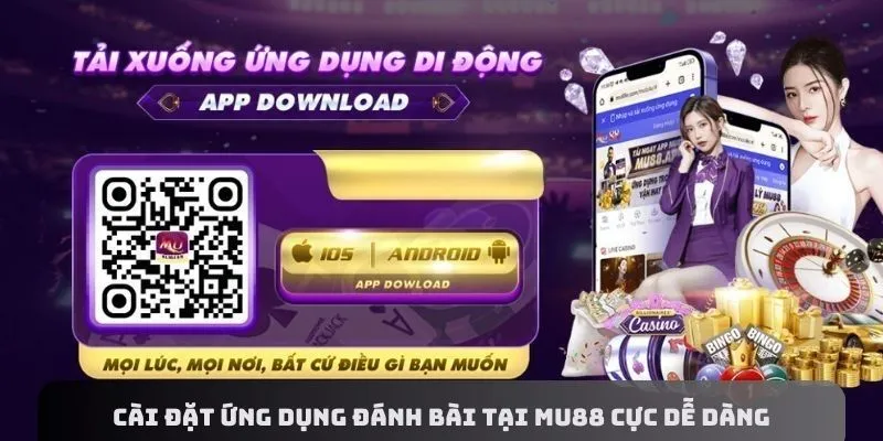 Cài đặt ứng dụng đánh bài tại MU88 cực dễ dàng